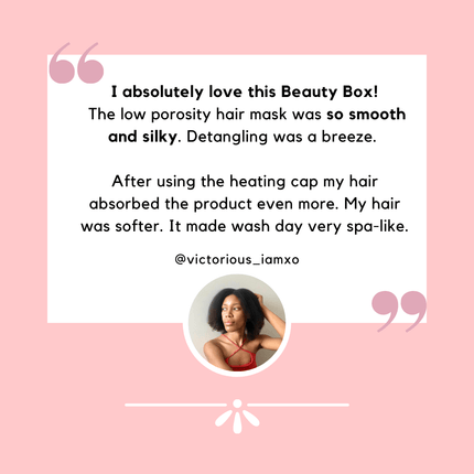 Low Porosity Growth & Moisture Beauty Box